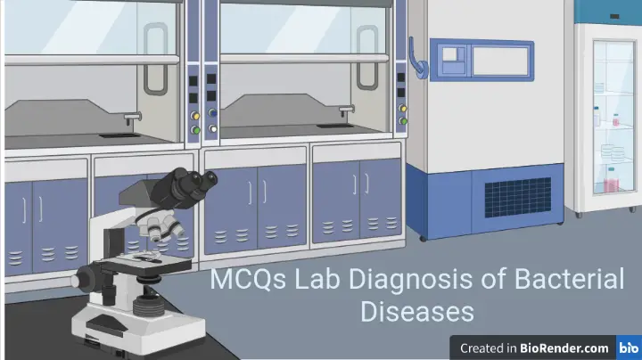 MCQ Bacteriology: Lab Diagnosis of Bacterial Disease