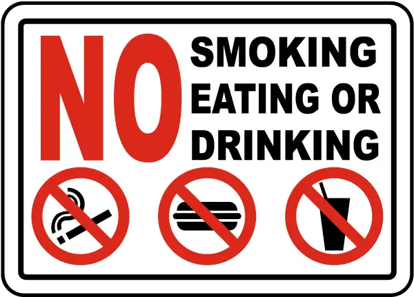 No smoking eating or drinking
